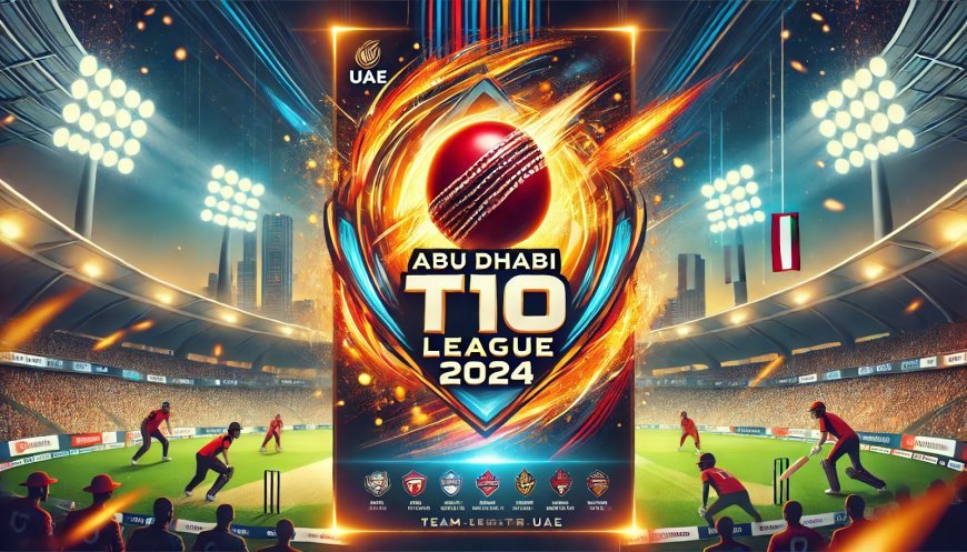 Abu Dhabi T10 League 2024: Teams & Players List