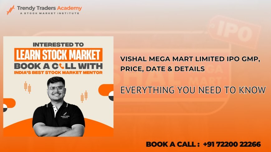 Vishal Mega Mart Limited IPO GMP, Price, Date & Details