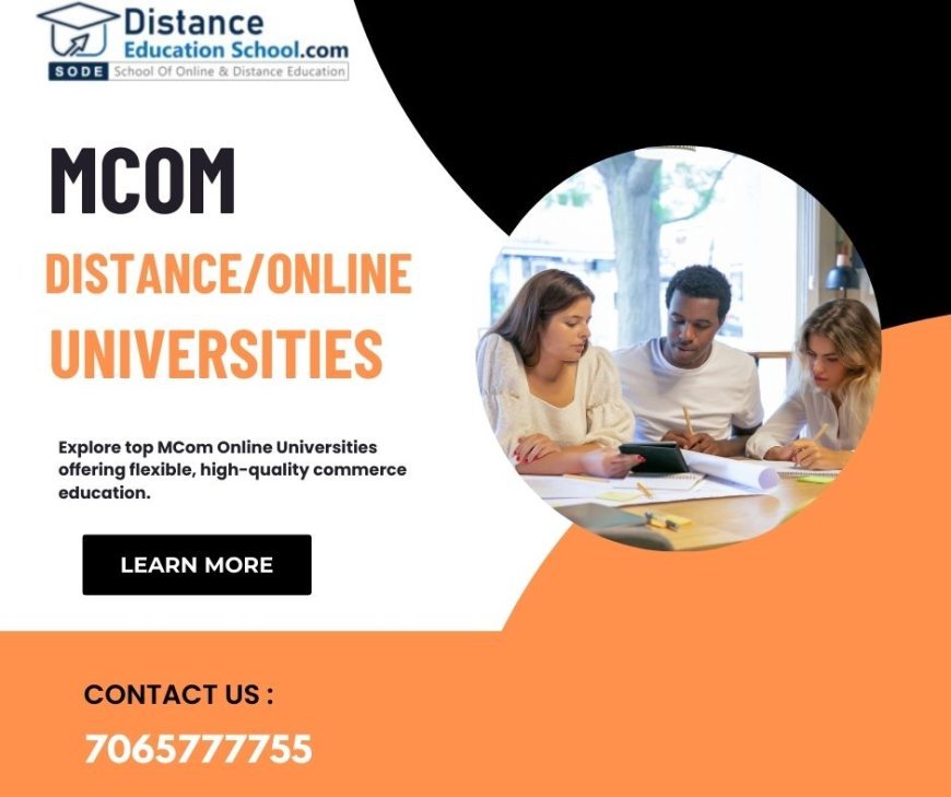 Top MCom Online Distance Learning Universities for the 2025 Admission Session